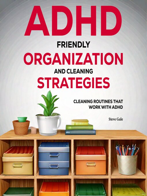 Cover image for ADHD-Friendly Organization and Cleaning Strategies